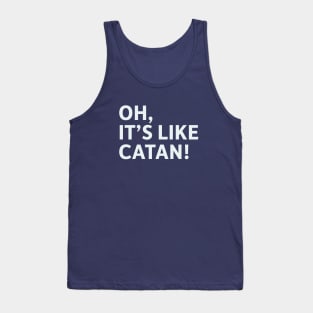 Oh, It's Like Catan! Tank Top